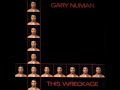The wreckage -Gary Numan