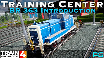 Train Sim World 4 - Training Center - BR 363 Introduction