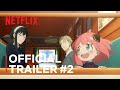 SPY x FAMILY Season 2 | Official Trailer 2 | Netflix