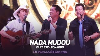 Di Paullo & Paulino Part. Esp. Leonardo - Nada Mudou - 