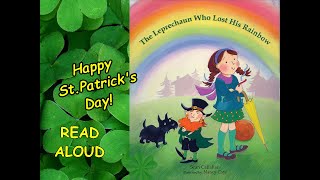 The Leprechaun Who Lost His Rainbow St. Patrick's Day Book Read Aloud for Kids