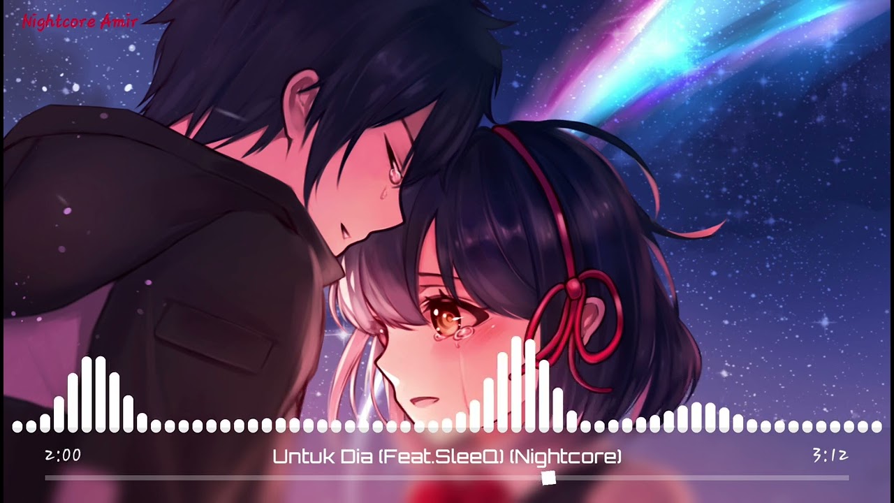 Najwa Latif feat. Sleeq - Untuk Dia (Nightcore)