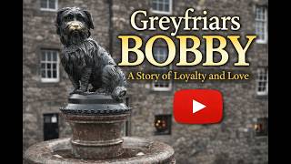 Greyfriars Bobby – Edinburgh’s Most Loyal Soul