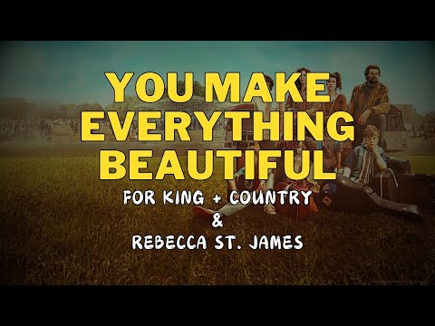 You Make Everything Beautiful By For King Country And Rebecca St James Unsung Hero Soundtrack You Make Everything Beautiful By For King Country And Rebecca St James Unsung Hero Soundtrack