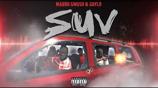 Mauru Gwash & JayLo - SUV