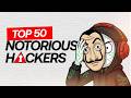 Top 50 Most Dangerous Hackers on Earth - Number 1 Will Shock You | Top Hackers