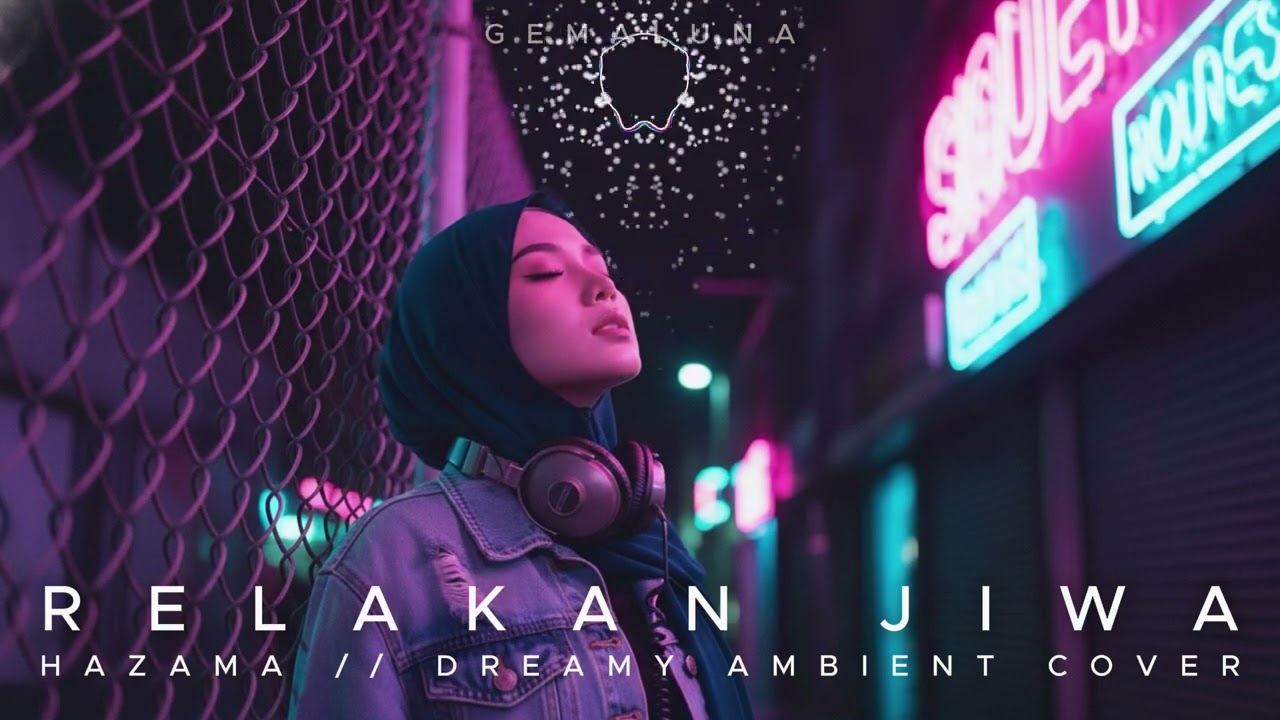 RELAKAN JIWA - Hazama // Dreamy Ambient Pop Ver. 📼