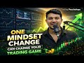 One Mindset Change That Can Change Your Trading Game | Trading Psychology Class Hindi