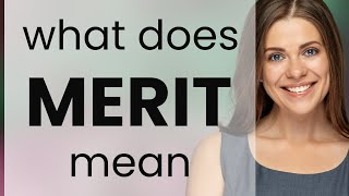 Merit • what is MERIT definition