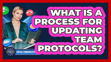 What Is A Process For Updating Team Protocols?