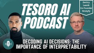 Decoding AI Decisions: The Importance of Interpretability in AI Models | Dmitry Lesnik, Stratyfy