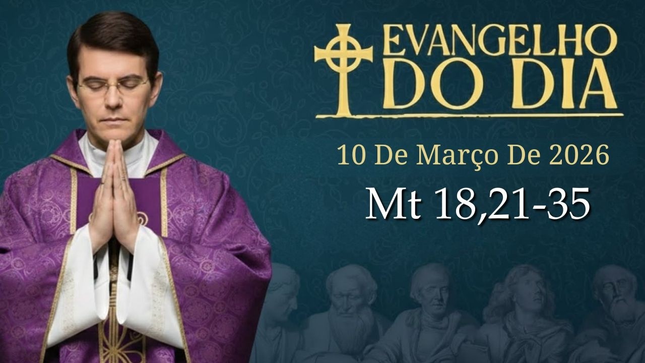 EVANGELHO DE HOJE - 10 DE MARCO | Mt 18,21-35 | PADRE REGINALDO MANZOTTI