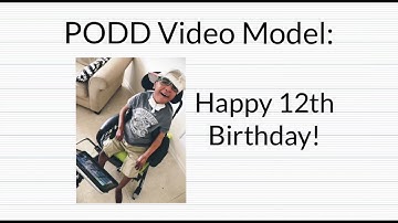 PODD video model: happy birthday
