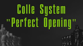 Colle System 'Perfect Opening'