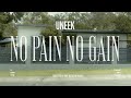 UNEEK - NO PAIN NO GAIN [Official Music Video]