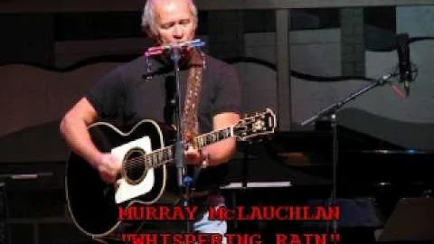 MURRAY McLAUCHLAN - "WHISPERING RAIN"