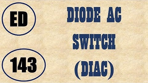 Electron Devices | Lecture-143 | DIODE AC Switch (DIAC)