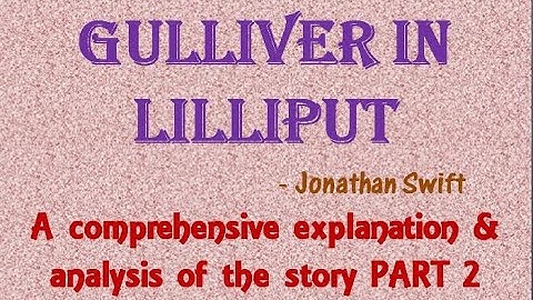 Gulliver in Lilliput class 11 English ElectiveExplanation2 Jonathan Swift +1 plus 1 plus one XI pseb