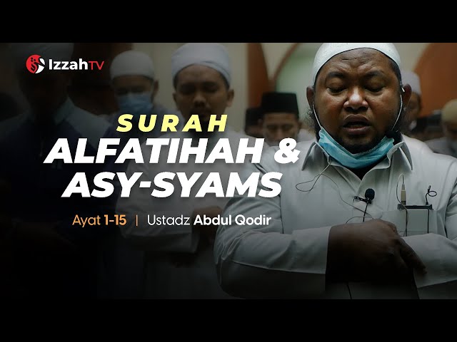 Ustadz Abdul Qodir  - Surah Al Fatihah u0026 Asy Syams class=