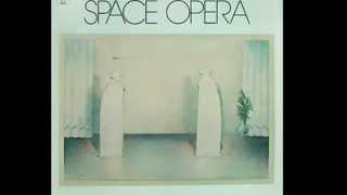 Space Opera -  Space Opera (Ripped From Vinyl)  Full Album