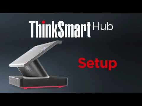 ThinkSmart Hub - How To Setup The ThinkSmart Hub