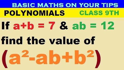 If a+b=7 and ab=12 then find the value of a²-ab+b²