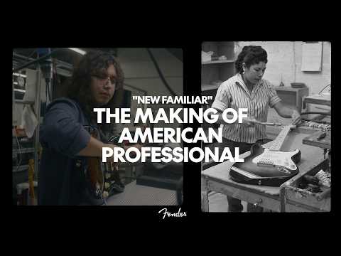 "New Familiar" - The Making of American Professional | Fender