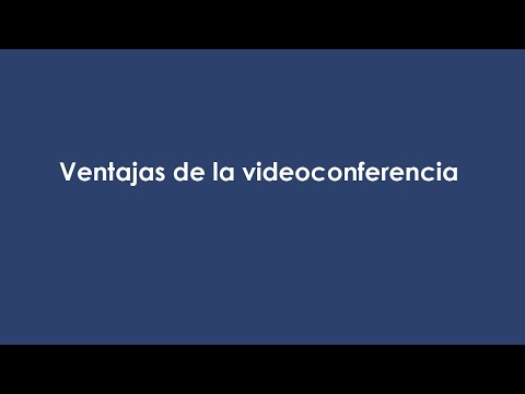 Video: ¿Cuáles son las ventajas de la teleconferencia de la teleconferencia?