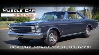 Muscle Car Of The Week Video #7: 1966 Galaxie 500 XL RCode 427