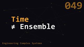 Ergodicity: When Time Averages Diverge from Ensemble Means | Engineering Complex Systems | ECS049