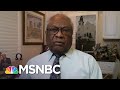 Rep. Clyburn Says Congress Can’t Let Filibuster Prevent Voting Rights Legislation | MSNBC