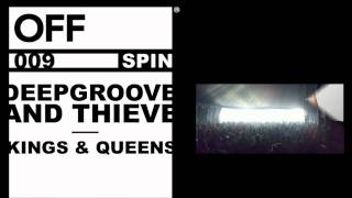 Deepgroove &amp; Thieve - Kings &amp; Queens - OFFSPIN009