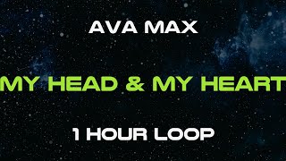 Ava Max - My Head &amp; My Heart (1 Hour Loop)