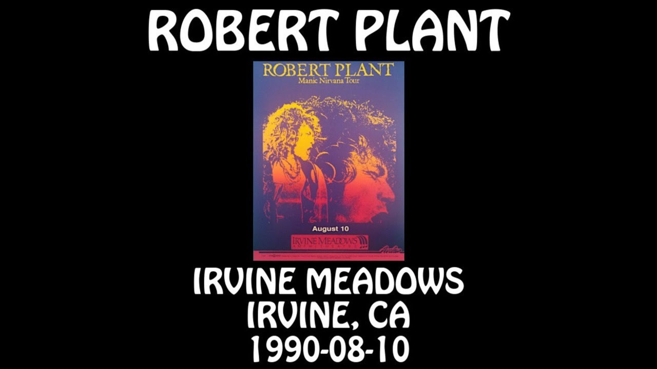 Robert Plant 19900810 Irvine, CA Irvine Meadows [Audio] YouTube