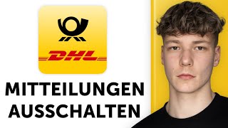 DHL Push Benachrichtigungen deaktivieren - Mitteilungen ausschalten 