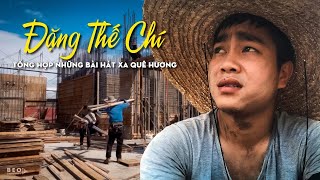 NHỮNG BÀI HÁT THA PHƯƠNG CỦA ĐẶNG THẾ CHÍ │ Tha Phương Tuổi 18, Mưa Xứ Người .. Nhạc Tết 2024