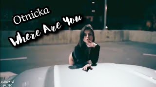 Otnicka-Where Are You | Car And Model Showtime | Gangsta Music