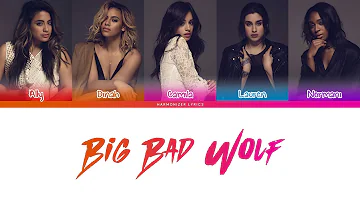Fifth Harmony - Big Bad Wolf (Color Coded Lyrics) | Harmonizer Lyrics