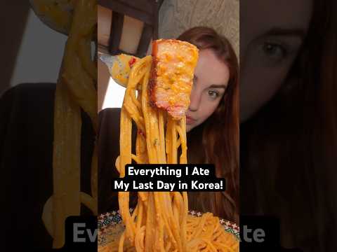 Everything I ate my last day in Korea! #foodie #koreanfood #pasta #eating #seoulfood