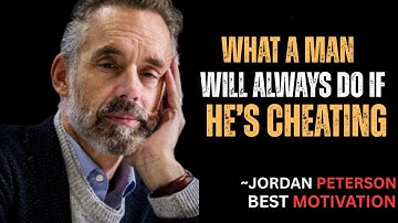 What a Man Will Always Do If He’s Cheating – Jordan Peterson Unmasks the Truth