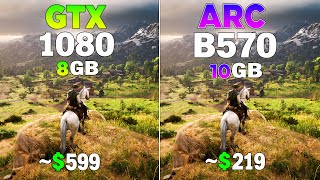Gtx 1080 Vs Arc B570 - Test In 8 Games