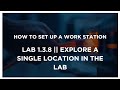 Networking + || Lab 1.3.8 || Explore a single Location in the Lab