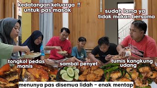 UNTUNG PAS MASAK ⁉️ KEDATANGAN KELUARGA - SUDAH LAMA TIDAK MAKAN BERSAMA