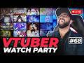 VTuber Watch Party! Reacting to YOUR VTuber Clips & Songs! #68
