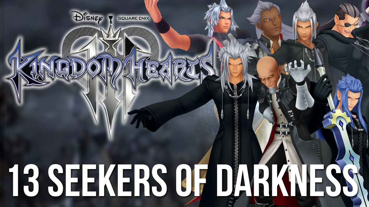 Kingdom Hearts 3 - The 13 Seekers of Darkness (Kingdom Hearts Discussion)