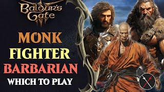 BG3 Barbarian vs Fighter vs Monk  Which Baldur's Gate 3 Class Should You Play?