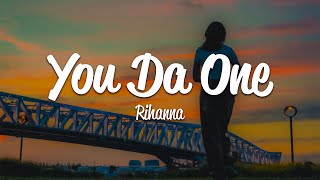 Rihanna - You Da One (Lyrics)