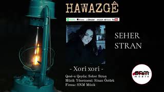 Seher Stran - Xori Xori