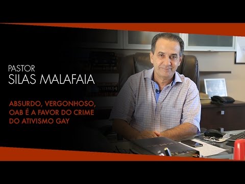 Absurdo e Vergonhoso! OAB é a favor do Crime do Ativismo Gay; Pr. Silas Malafaia Comenta