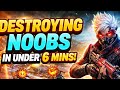 Destroying Noobs In Under 6 Mins